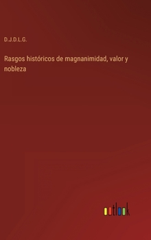 Hardcover Rasgos históricos de magnanimidad, valor y nobleza [Spanish] Book