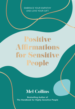 Hardcover Positive Affirmations for Sensitive People: Embrace Your Empathy and Love Your Gift Book