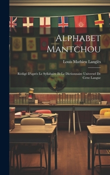 Hardcover Alphabet Mantchou: Rédigé D'aprés Le Syllabaire Et Le Dictionnaire Universel De Cette Langue [French] Book