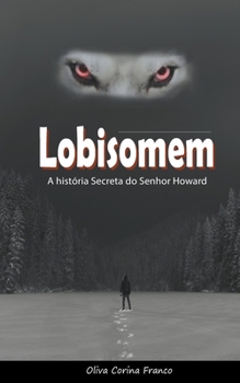 Paperback Lobisomem: A história Secreta do Senhor Howard [Portuguese] Book