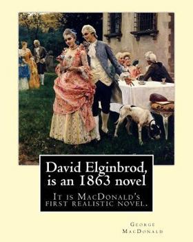 Paperback David Elginbrod, is an 1863 novel by George MacDonald: It is MacDonald's first realistic novel. Book