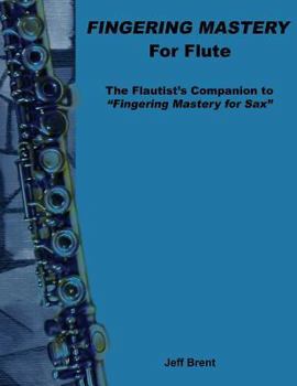 Paperback Fingering Mastery for Flute: The Flautist's Companion to "Fingering Mastery for Sax" Book