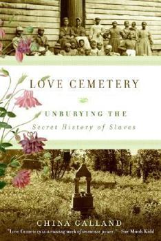 Hardcover Love Cemetery: Unburying the Secret History of Slaves Book