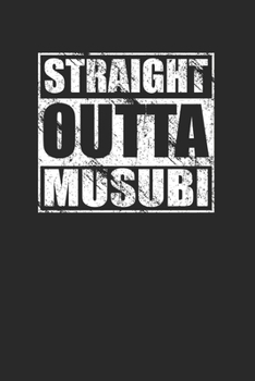 Straight Outta Musubi 120 Page Notebook Lined Journal for Hawaiian Japanese Food Lovers