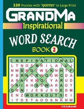 Paperback GRANDMA Inspirational WORD SEARCH Book: 120 puzzles and inspirational quotes to boost your memory, reason, mind and mood. [Large Print] Book