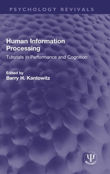 Hardcover Human Information Processing: Tutorials in Performance and Cognition Book