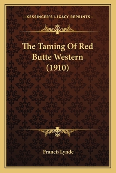 Paperback The Taming Of Red Butte Western (1910) Book