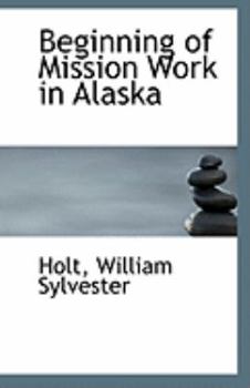 Paperback Beginning of Mission Work in Alaska Book