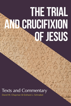 Paperback The Trial and Crucifixion of Jesus: Texts and Commentary Book