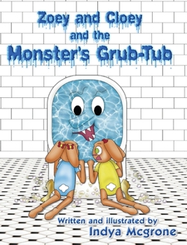 Hardcover Zoey and Cloey and the Monster's Grub - Tub Book