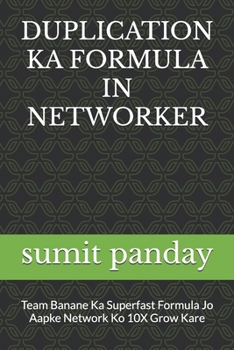 Paperback Duplication Ka Formula in Networker: Team Banane Ka Superfast Formula Jo Aapke Network Ko 10X Grow Kare Book