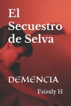 Paperback El Secuestro de Selva: Demencia [Spanish] Book
