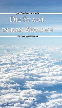 Die Stadt in den Wolken (German Edition) - Book #2 of the Die Abenteuer von Freya Warmherz