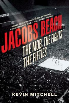 Paperback Jacobs Beach: The Mob, the Fights, the Fifties Book