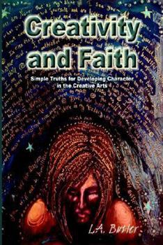 Paperback Creativity and Faith: Simple Truths for Developing Character in the Creative Arts Book