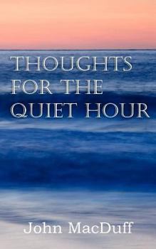 Paperback Thoughts for the Quiet Hour Book