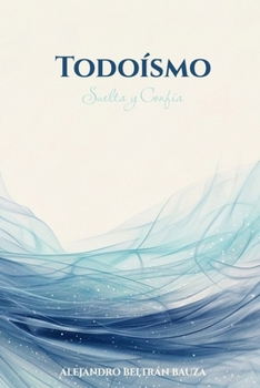 Paperback Todoísmo: Suelta y confía (Spanish Edition) [Spanish] Book
