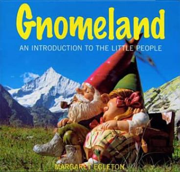 Hardcover Gnomeland: An Introduction to the World of the Little People Book
