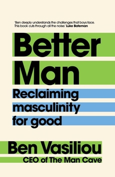 Paperback Better Man: Reclaiming Masculinity for Good Book