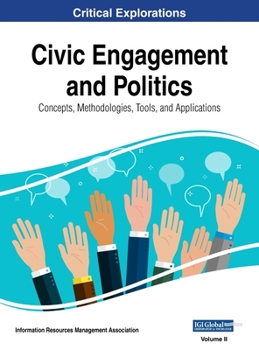 Hardcover Civic Engagement and Politics: Concepts, Methodologies, Tools, and Applications, VOL 2 Book
