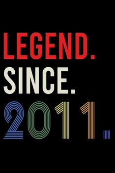 Legend Since 2011: Blank Lined Journal, Beautiful, Happy 9th Birthday Notebook, Diary, Logbook, Perfect Gift For 9 Year Old Boys And Girls