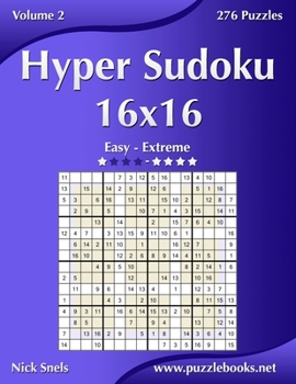 Paperback Hyper Sudoku 16x16 - Easy to Extreme - Volume 2 - 276 Puzzles Book