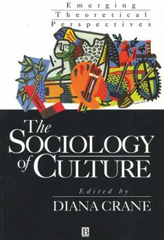 Paperback The Sociology of Culture: Emerging Theoretical Pe Rspectives Book