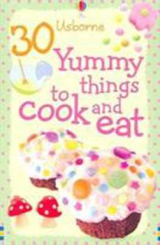 Cards 30 Yummy Things to Cook and Eat (Cooking Cards) Book