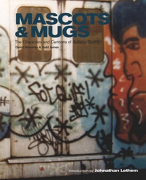 Hardcover Mascots & Mugs: The Characters and Cartoons of Subway Graffiti Book