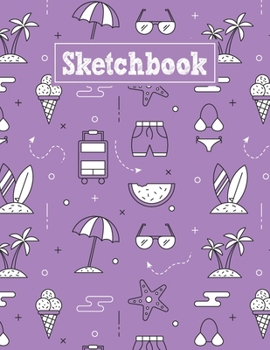 Paperback Sketchbook: 8.5 x 11 Notebook for Creative Drawing and Sketching Activities with Summer Themed Cover Design Book