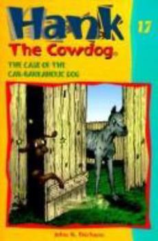 The Case of the Car-Barkaholic Dog - Book #17 of the Hank the Cowdog