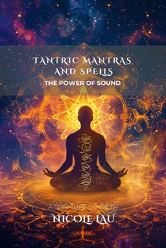Tantric Mantras and Spells: The Power of Sound