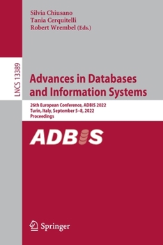 Paperback Advances in Databases and Information Systems: 26th European Conference, Adbis 2022, Turin, Italy, September 5-8, 2022, Proceedings Book