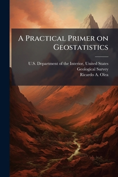 Paperback A Practical Primer on Geostatistics Book