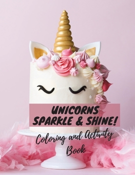 Paperback Unicorns Sparkle & Shine! Coloring and Activity Book