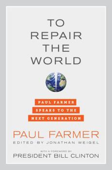 Hardcover To Repair the World: Paul Farmer Speaks to the Next Generation Volume 29 Book