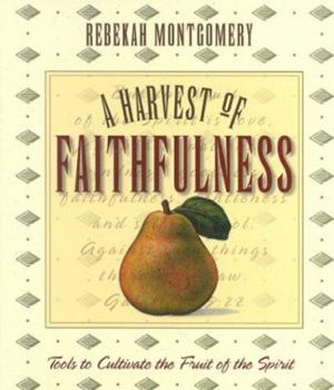 Paperback A Harvest of Faithfulness Book