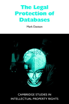The Legal Protection of Databases - Book  of the Cambridge Intellectual Property and Information Law