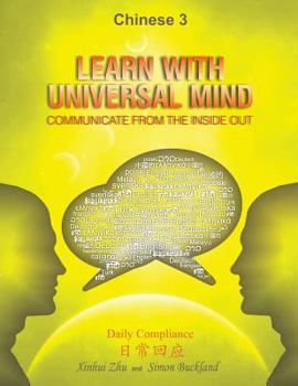 Paperback Learn With Universal Mind (Chinese 3): Communicate From The Inside Out, with Full Access to Online Interactive Lessons Book