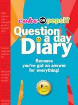 Paperback Coke or Pepsi? Question a Day Diary: Because You've Got an Answer for Everything! [With Lock & Key] Book