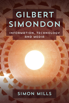 Paperback Gilbert Simondon: Information, Technology and Media Book