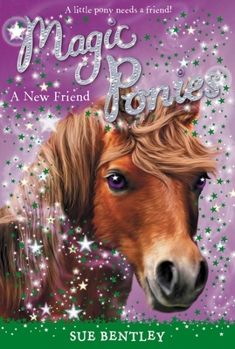 Pónei Mágico - Um Novo Amigo - Book #1 of the Magic Ponies