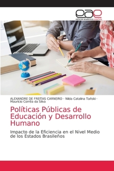 Políticas Públicas de Educación y Desarrollo Humano: Impacto de la Eficiencia en el Nivel Medio de los Estados Brasileños