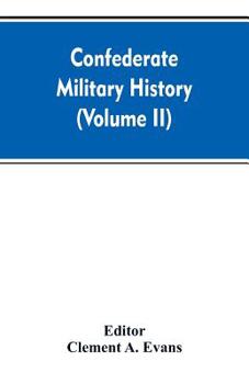 Paperback Confederate military history; a library of Confederate States history (Volume II) Book