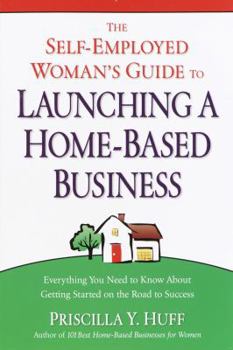 Paperback The Self-Employed Woman's Guide to Launching a Home-Based Business Book