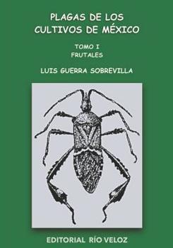 Paperback Plagas de Los Cultivos de México: Tomo I. Frutales [Spanish] Book