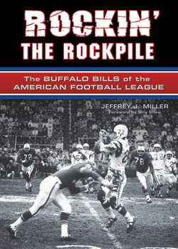 Hardcover Rockin' the Rockpile: The Buffalo Bills of the American Football League Book