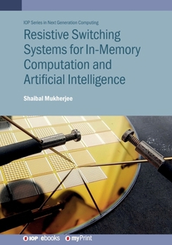 Paperback Resistive Switching Systems for In-Memory Computation and Artificial Intelligence Book