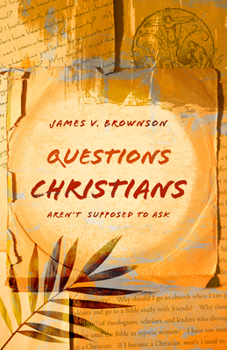 Paperback Questions Christians Aren't Supposed to Ask Book