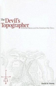 Hardcover The Devil's Topographer: Ambrose Bierce and the American War Story Book